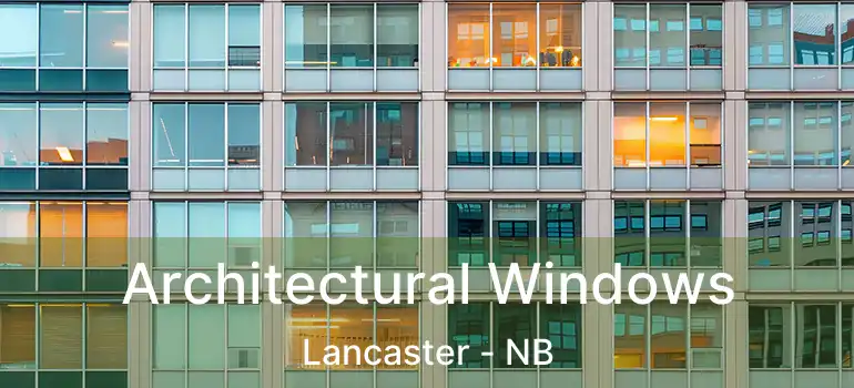  Architectural Windows Lancaster - NB