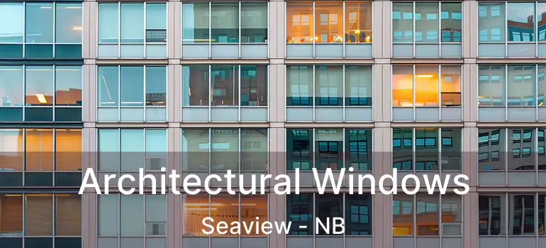  Architectural Windows Seaview - NB