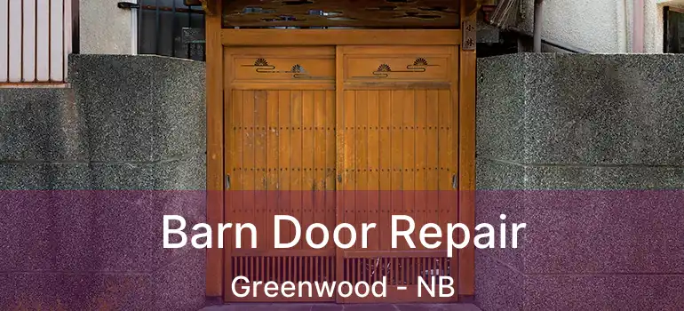  Barn Door Repair Greenwood - NB