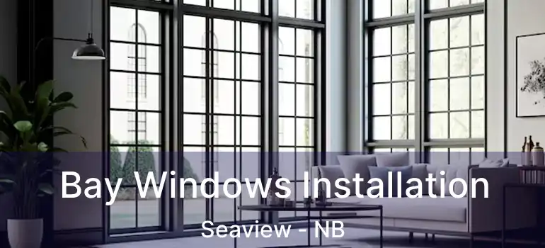  Bay Windows Installation Seaview - NB
