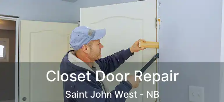  Closet Door Repair Saint John West - NB