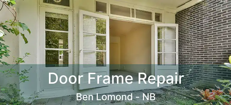  Door Frame Repair Ben Lomond - NB