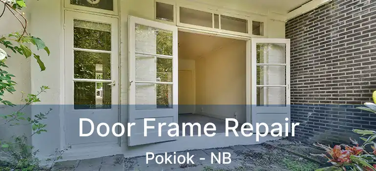  Door Frame Repair Pokiok - NB