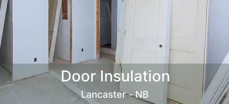  Door Insulation Lancaster - NB