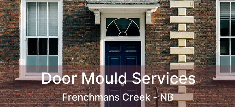  Door Mould Services Frenchmans Creek - NB
