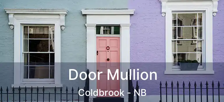  Door Mullion Coldbrook - NB
