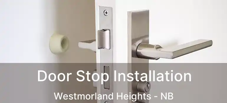  Door Stop Installation Westmorland Heights - NB