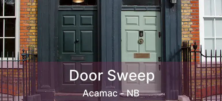  Door Sweep Acamac - NB