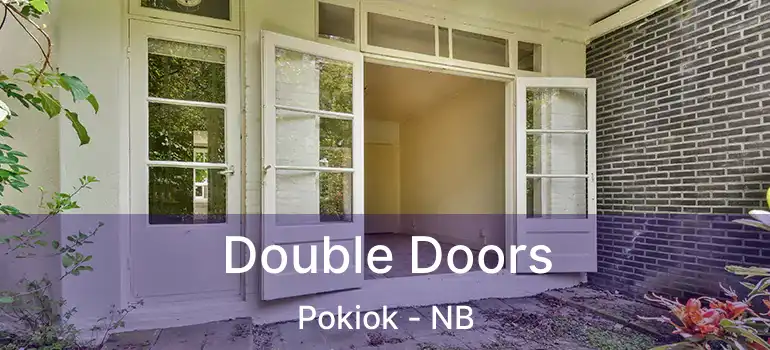  Double Doors Pokiok - NB