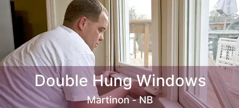  Double Hung Windows Martinon - NB