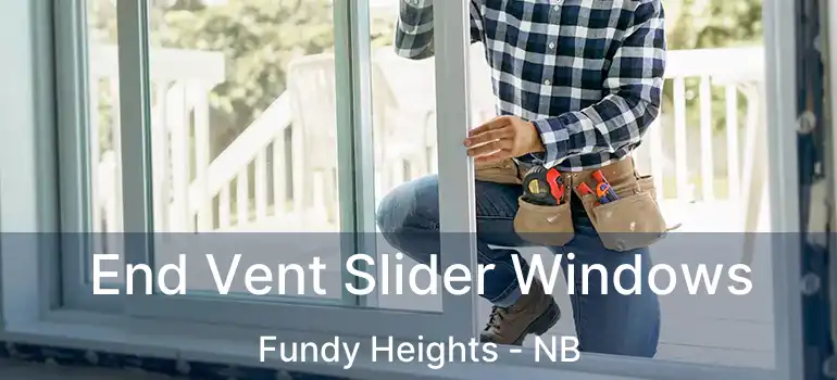  End Vent Slider Windows Fundy Heights - NB
