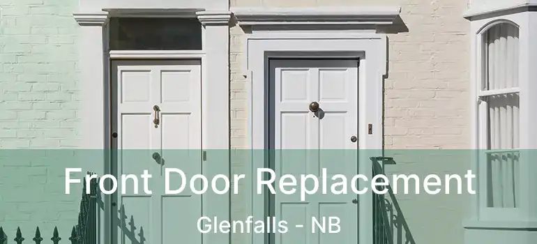  Front Door Replacement Glenfalls - NB