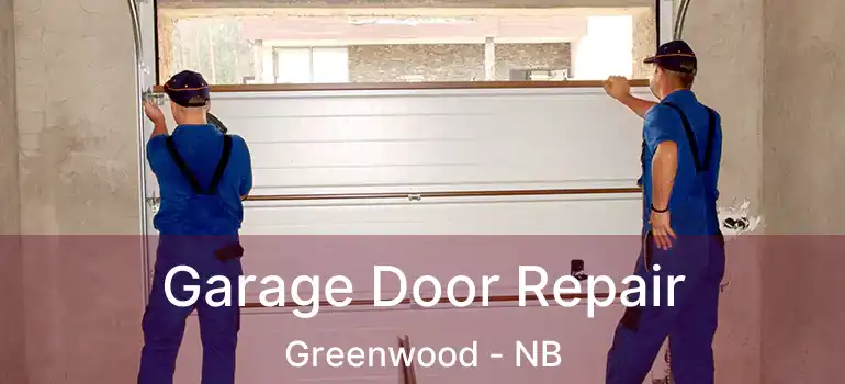  Garage Door Repair Greenwood - NB