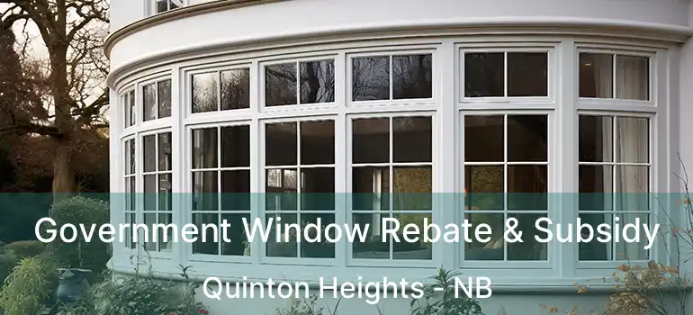 Government Window Rebate & Subsidy Quinton Heights - NB