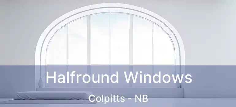  Halfround Windows Colpitts - NB