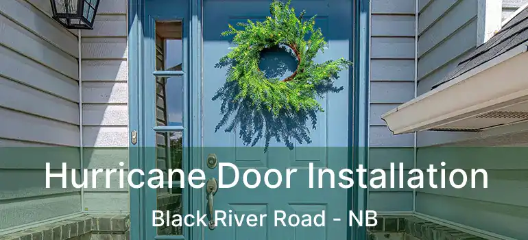  Hurricane Door Installation Black River Road - NB