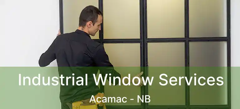  Industrial Window Services Acamac - NB