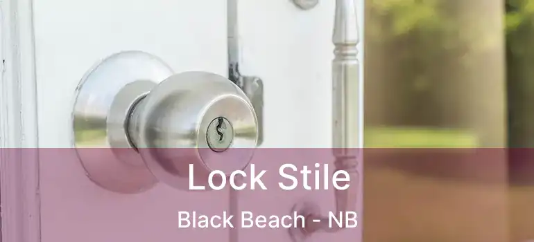  Lock Stile Black Beach - NB
