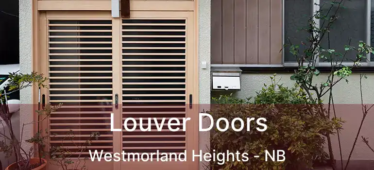 Louver Doors Westmorland Heights - NB