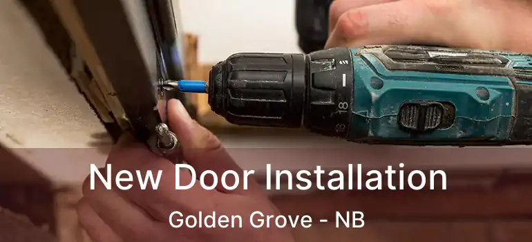  New Door Installation Golden Grove - NB