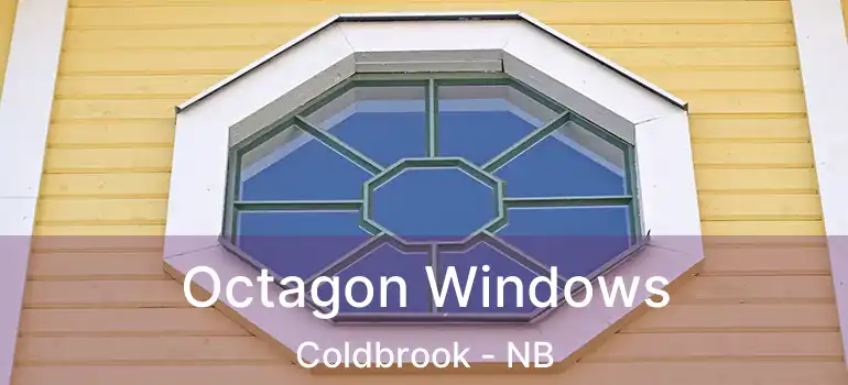  Octagon Windows Coldbrook - NB