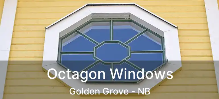  Octagon Windows Golden Grove - NB