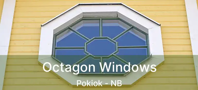  Octagon Windows Pokiok - NB