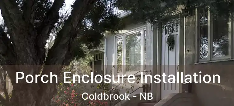  Porch Enclosure Installation Coldbrook - NB