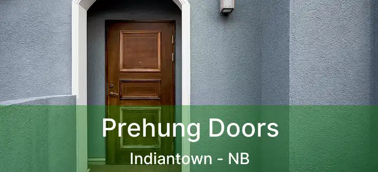  Prehung Doors Indiantown - NB