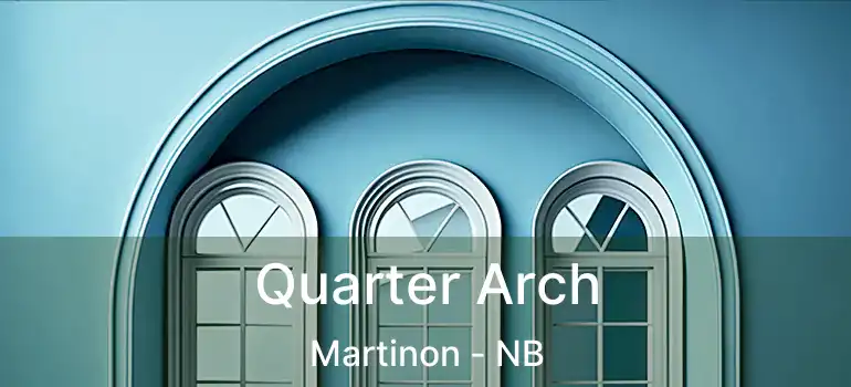  Quarter Arch Martinon - NB