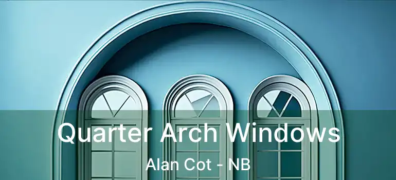  Quarter Arch Windows Alan Cot - NB