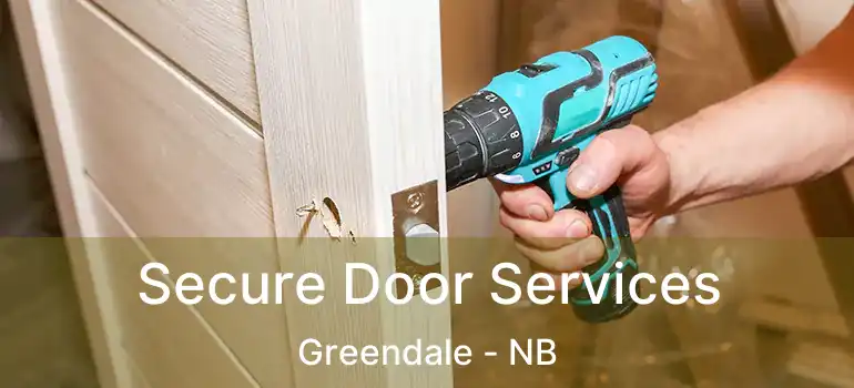  Secure Door Services Greendale - NB