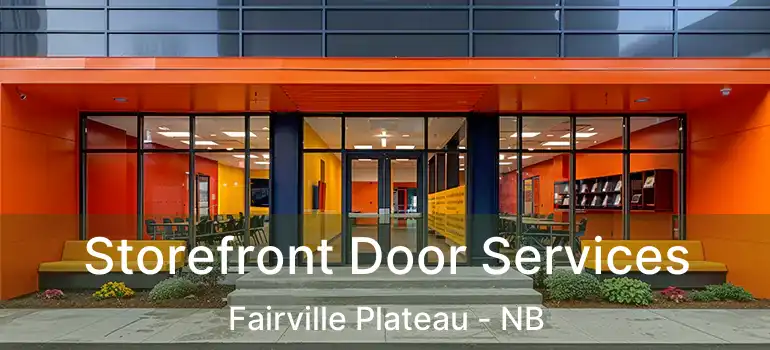  Storefront Door Services Fairville Plateau - NB