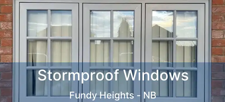  Stormproof Windows Fundy Heights - NB