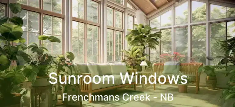  Sunroom Windows Frenchmans Creek - NB