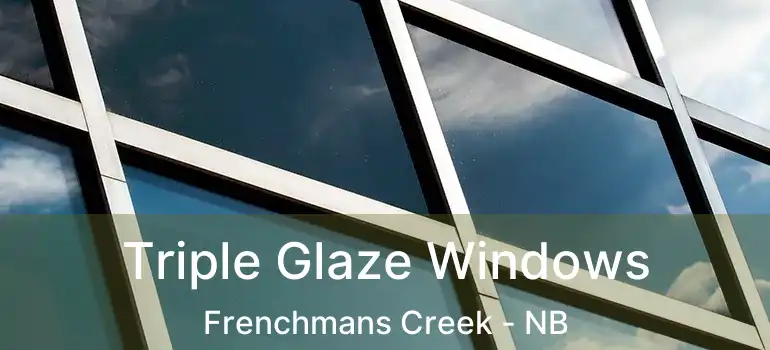  Triple Glaze Windows Frenchmans Creek - NB