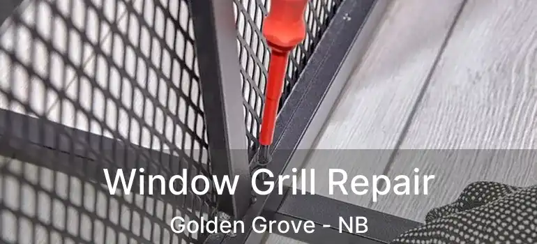  Window Grill Repair Golden Grove - NB