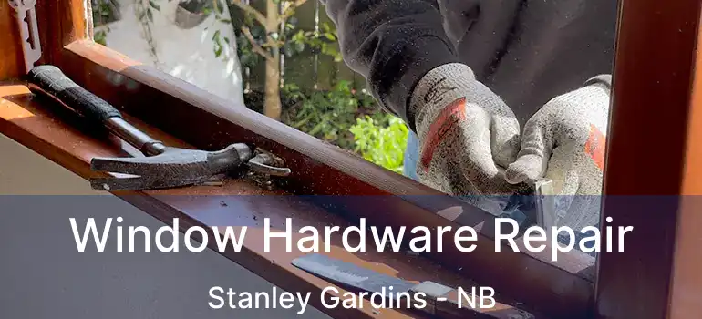  Window Hardware Repair Stanley Gardins - NB