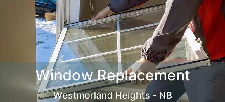  Window Replacement Westmorland Heights - NB