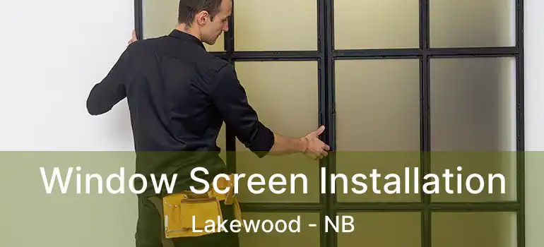  Window Screen Installation Lakewood - NB