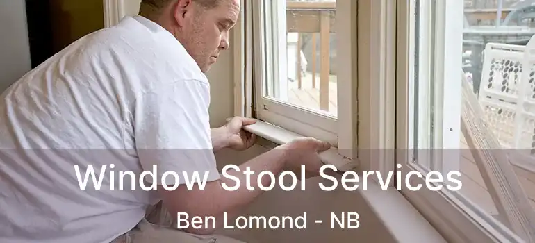  Window Stool Services Ben Lomond - NB